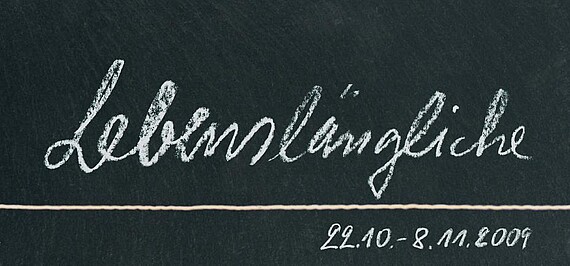 Lebenslängliche 22.10. - 08.11.2009